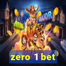 zero 1 bet